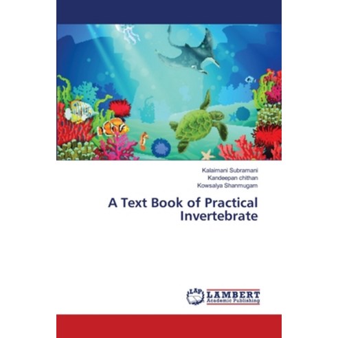 A Text Book of Practical Invertebrate Paperback, LAP Lambert Academic Publis..., English, 9786139928415