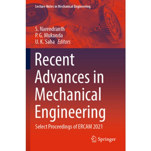 (영문도서) Recent Advances in Mechanical Engineering: Select Proceedings of Ercam 2021 Paperback, Springer, English, 9789811913907