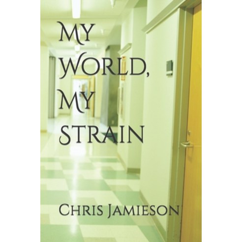 (영문도서) My World My Strain Paperback, Independently Published, English, 9798490036937
