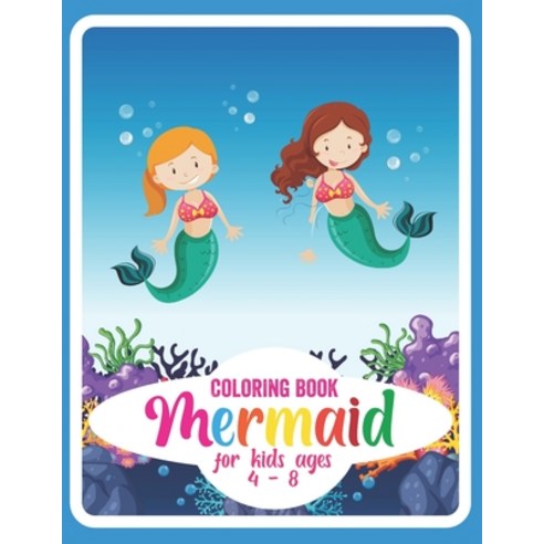 Mermaid Coloring Book: Coloring Book for Kids Ages 4-8 (Art Boutaieb Coloring Books) Cute Unique ... Paperback, Independently Published, English, 9798727831823