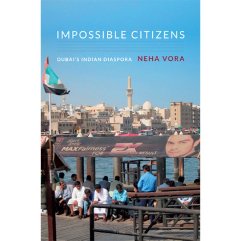 Impossible Citizens: Dubai''s Indian Diaspora Paperback, Duke University Press, English, 9780822353935