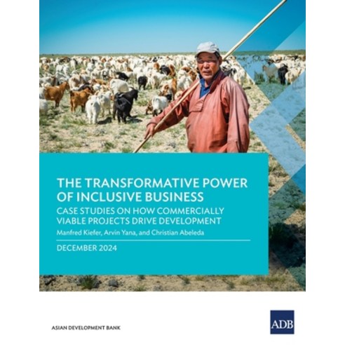 (영문도서) The Transformative Power of Inclusive Business: Case Studies on How Commerciall... Paperback, Asian Development Bank, English, 9789292770778