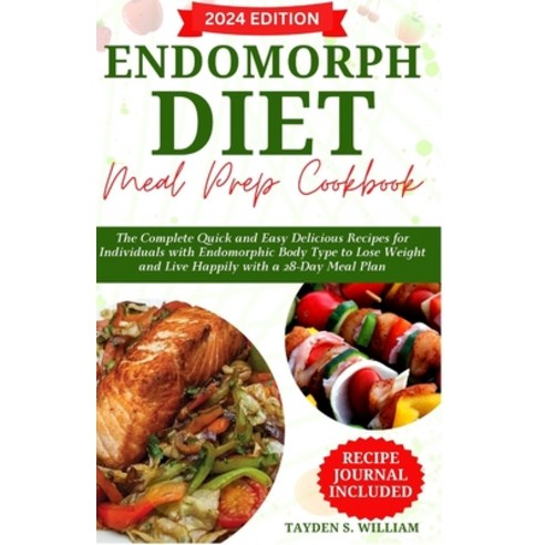 (영문도서) Endomorph Diet Meal Prep Cookbook: The Complete Quick and Easy Delicious Recipes for Individu... Paperback, Independently Published, English, 9798879729498