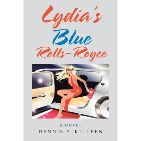 (영문도서) Lydia''s Blue Rolls-Royce Paperback, Xlibris Us, English, 9781669825869