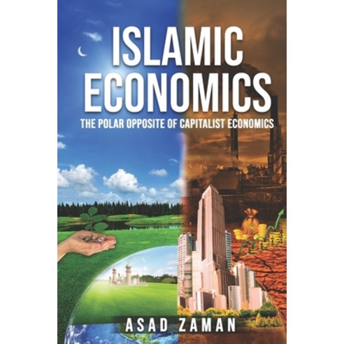 (영문도서) Islamic Economics: The Polar Opposite of Capitalist Economics Paperback, Islamic Research Institute,..., English, 9789694084053