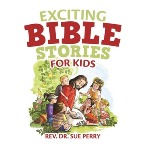 Exciting Bible Stories for Kids Paperback, WestBow Press