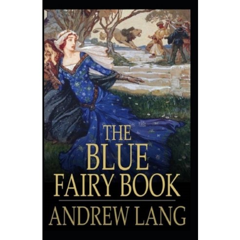 The Blue Fairy Book Illustrated Paperback, Independently Published, English, 9798706425609