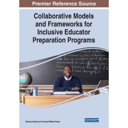 (영문도서) Collaborative Models and Frameworks for Inclusive Educator Preparation Programs Paperback, IGI Global, English, 9781668434444