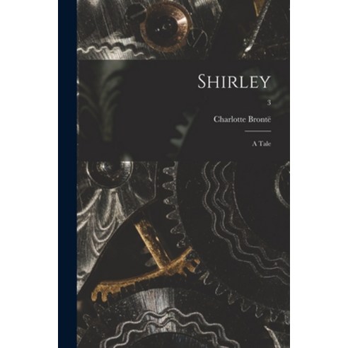 (영문도서) Shirley: a Tale; 3 Paperback, Legare Street Press, English, 9781014388315