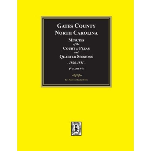 (영문도서) Gates County North Carolina Minutes of the Court of Pleas and Quarter Sessions 1806-1811. (... Paperback, Southern Historical Press, English, 9781639141845