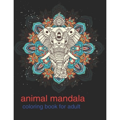 Animal Mandala: Coloring Book for Adults Paperback, Independently Published, English, 9798580752747