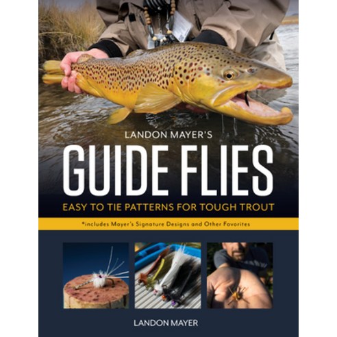 (영문도서) Landon Mayer''s Guide Flies: Easy-To-Tie Patterns for Tough Trout Hardcover, Stackpole Books, English, 9780811739931