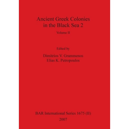 Ancient Greek Colonies in the Black Sea 2 Volume II Paperback, British Archaeological Repo..., English, 9781407301129