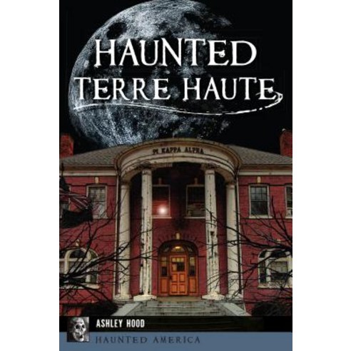 Haunted Terre Haute Paperback, History Press