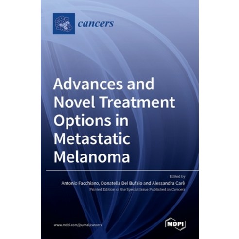(영문도서) Advances and Novel Treatment Options in Metastatic Melanoma Hardcover, Mdpi AG, English, 9783036533049