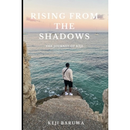 (영문도서) Rising from the Shadows: The Journey of Keji Paperback, Independently Published, English, 9798328592208