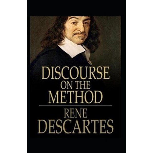 Discourse on the Method: illustrated edition Paperback, Independently Published, English, 9798746126429