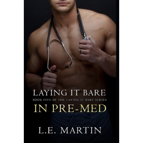Laying it Bare in Pre-Med Paperback, Independently Published, English, 9798711084280