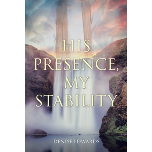 His Presence My Stability Paperback, Christian Faith Publishing,..., English, 9781098080556