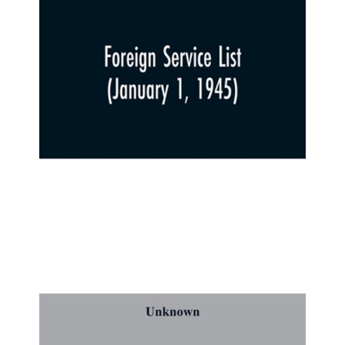 Foreign service list (January 1 1945) Paperback, Alpha Edition