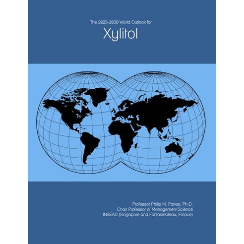 [해외직구] The 2025-2030 World Outlook for Xylitol [paperback]