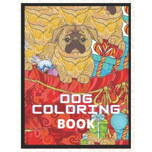 Dog Coloring Book: Discover a relaxing coloring book with intricate designs and baby dogs Paperback, Independently Published