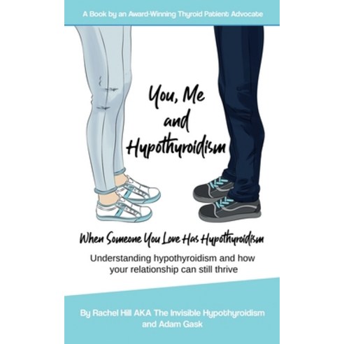 (영문도서) You Me and Hypothyroidism: When Someone You Love Has Hypothyroidism Paperback, Rachel Hill, English, 9781916090316
