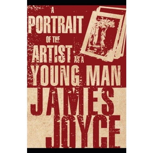 A Portrait of the Artist as a Young Man: James Joyce ( Literature History Criticism) [Annotated] Paperback, Independently Published, English, 9798693897151