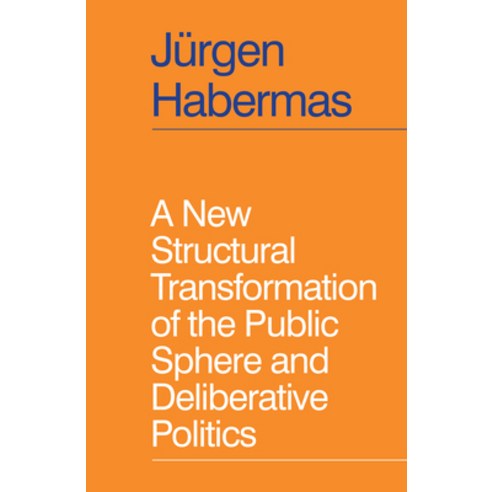 (영문도서) A New Structural Transformation of the Public Sphere and Deliberative Politics Hardcover, Polity Press, English, 9781509558933