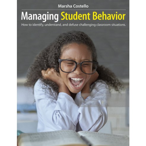 (영문도서) Managing Student Behavior: How to Identify Understand and Defuse Challenging Classroom Situ... Paperback, Pembroke Publishers, English, 9781551383552