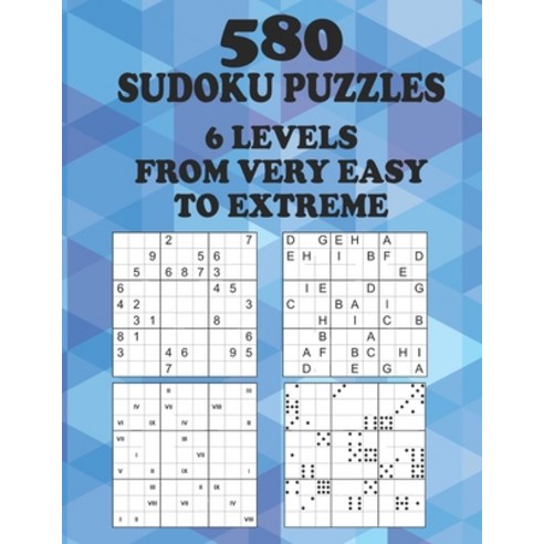 580 Sudoku Puzzles 6 Levels from Very Easy to Extreme: Challenge Yourself with Sudoku Numbers Lett... Paperback, Independently Published, English, 9798707112959
