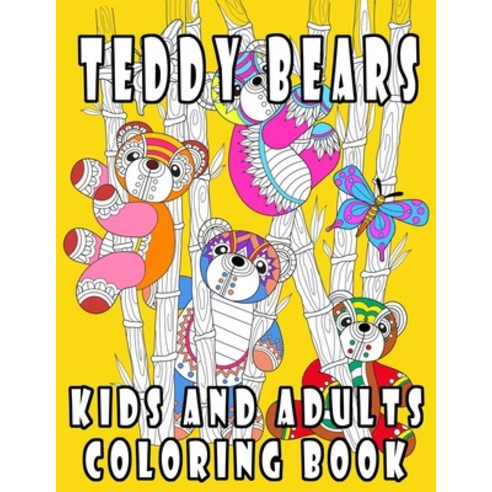 Kids and Adults Coloring Book: mandala coloring book for adults and kids teddy bears coloring book ... Paperback, Independently Published