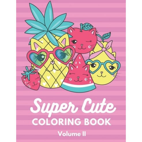 Super Cute Coloring Book Volume 2: Relaxing Colouring Book for Girls Cute Cats Dogs Bunnies Pand... Paperback, Independently Published