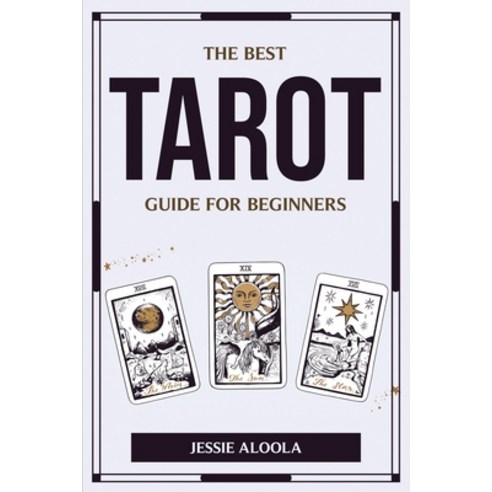 (영문도서) The Best Tarot Guide for Beginners Paperback, Jessie Aloola, English, 9781804777190