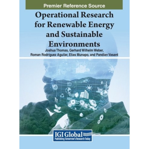 (영문도서) Operational Research for Renewable Energy and Sustainable Environments Hardcover, IGI Global, English, 9781668491300