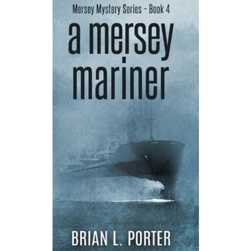 A Mersey Mariner (Mersey Murder Mysteries Book 4) Hardcover, Blurb