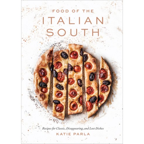 (영문도서) Food of the Italian South: Recipes for Classic Disappearing and Lost Dishes: A Cookbook Hardcover, Clarkson Potter Publishers, English, 9781524760465