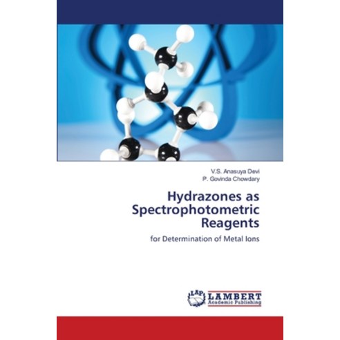Hydrazones as Spectrophotometric Reagents Paperback, LAP Lambert Academic Publis..., English, 9786202814553