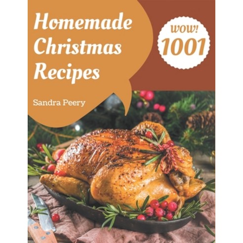 Wow! 1001 Homemade Christmas Recipes: A Homemade Christmas Cookbook for All Generation Paperback, Independently Published, English, 9798697743294
