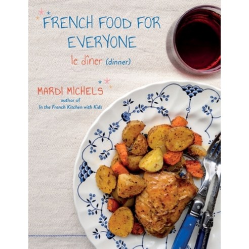 (영문도서) French Food for Everyone: le dîner Paperback, MLM Publications, English, 9781777836528