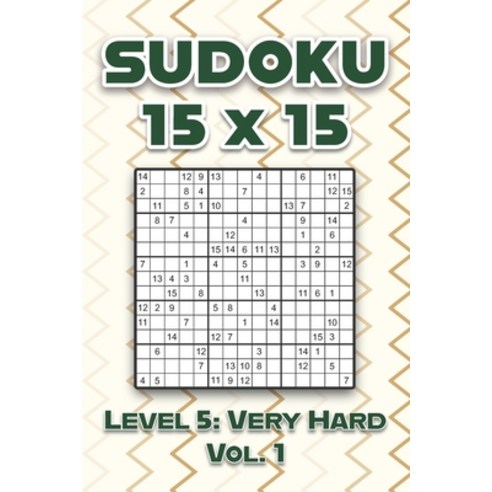 (영문도서) Sudoku 15 x 15 Level 5: Very Hard Vol. 1: Play Sudoku 15x15 Fifteen Grid With Solutions Hard ... Paperback, Independently Published, English, 9798748884457