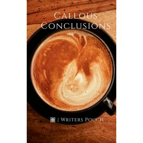 (영문도서) Callous Conclusions Paperback, Notion Press, English, 9781685094744
