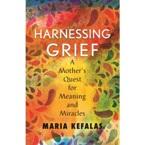 (영문도서) Harnessing Grief: A Mother''s Quest for Meaning and Miracles ...