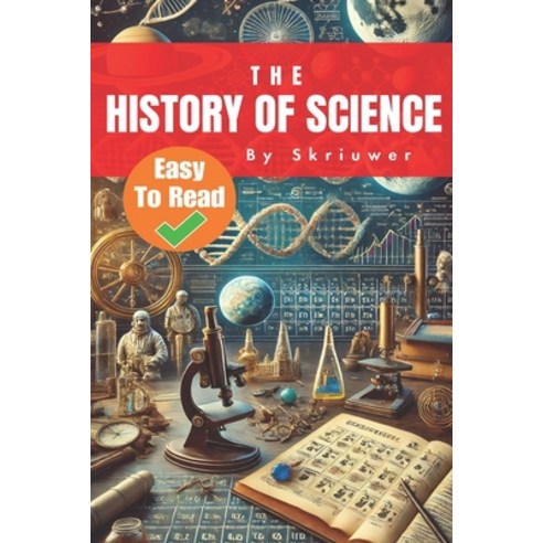 (영문도서) The History of Science: From Ancient Times to the Future Paperback, Independently Published, English, 9798329461930