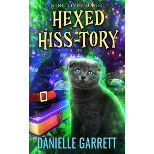 (영문도서) Hexed Hiss-tory: A Nine Lives Magic Mystery Paperback, Independently Published, English, 9798546085018