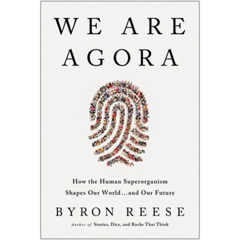 (영문도서) We Are Agora: How the Human Superorganism Shapes Our World . . . and Our Future Hardcover, Benbella Books, English, 9781637744215