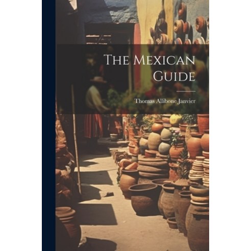 (영문도서) The Mexican Guide Paperback, Legare Street Press, English, 9781021725684