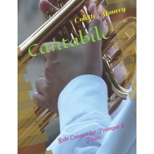 Cantabile: Solo Concert for Trumpet & Piano Paperback, Independently Published, English, 9798592261466