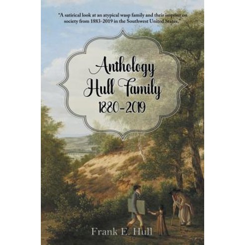 (영문도서) Anthology Hull Family 1880-2019 Paperback, Authors Press, English, 9781643146225
