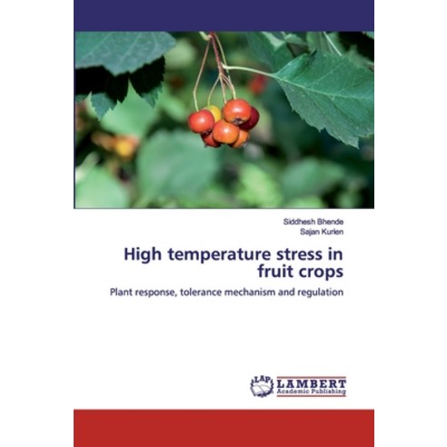 High temperature stress in fruit crops Paperback, LAP Lambert Academic Publishing